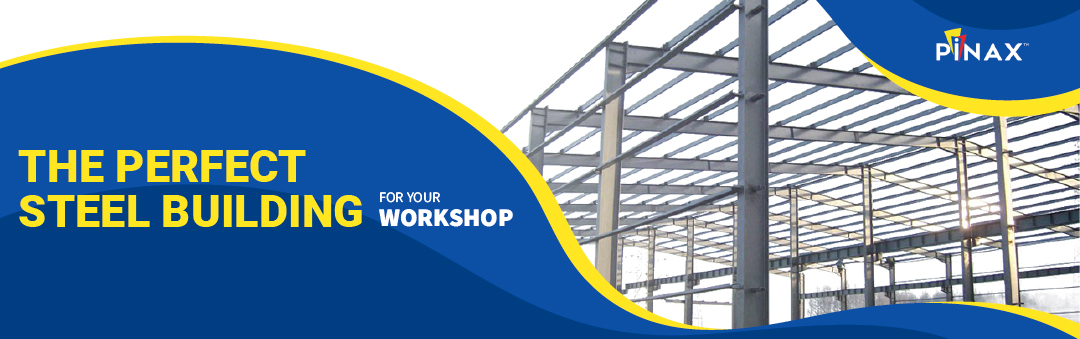 Steel to build the ideal workshop