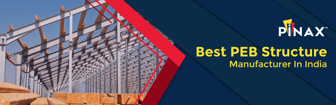 Complete Construction Solution From The Best PEB Structure Manufacturer In India