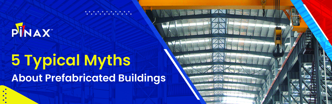 5 Typical Myths About Prefabricated Buildings