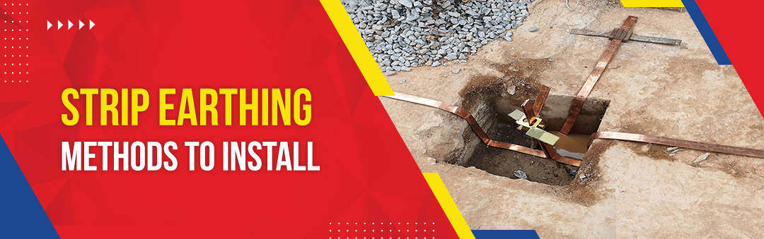 What is Strip Earthing? Explanation and Procedure to Install