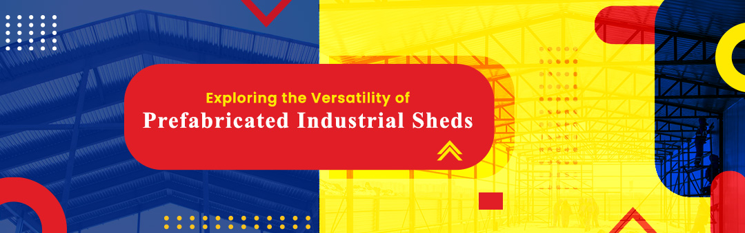 What characteristics provide industrial sheds their usefulness as a proposition for companies?