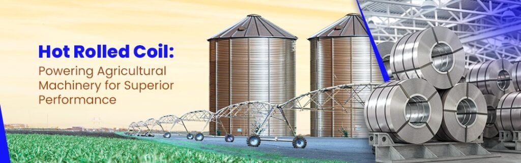 Hot Rolled Coil: Powering Agricultural Machinery for Superior Performance