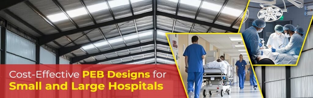 Cost-Effective PEB Designs for Small and Large Hospitals